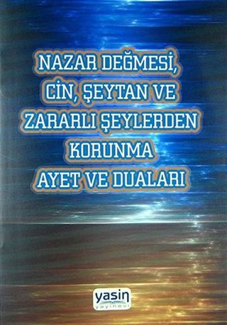 Nazar Değmesi, Cin, Şeytan ve Zararlı Şeylerden Korunma Ayet ve Duaları