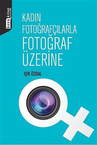Kadın Fotoğrafçılarla Fotoğraf Üzerine