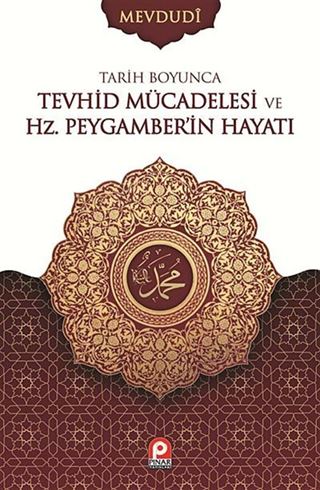 Tarih Boyunca Tevhid Mücadelesi ve Hz. Peygamberin Hayatı