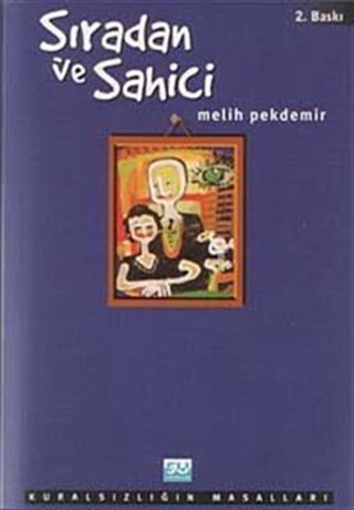 Sıradan ve Sahici Kuralsızlığın Masalları