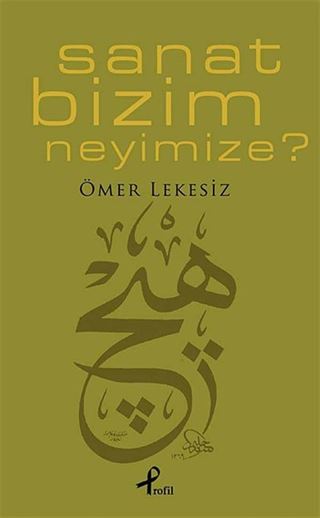 Sanat Bizim Neyimize?