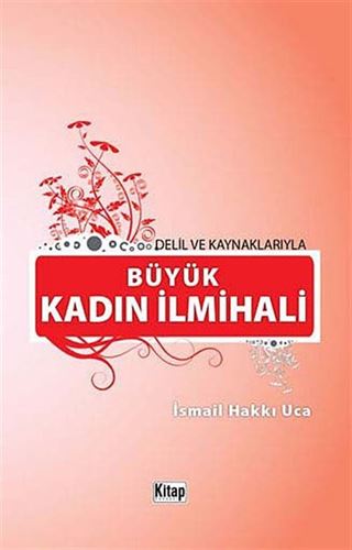 Delil ve Kaynaklarıyla Büyük Kadın İlmihali (1. hamur Ciltli)