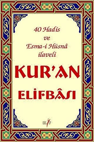 Kur'an Elifbası (40 Hadis ve Esma-i Hüsna İlaveli)