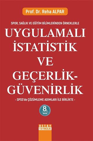 Spor, Sağlık ve Eğitim Bilimlerinden Örneklerle Uygulamalı İstatistik ve Geçerlik - Güvenirlik