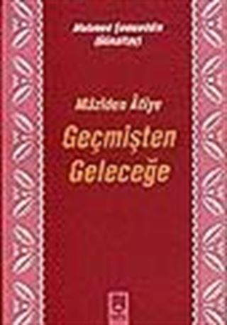 Geçmişten Geleceğe (Maziden Atiye)