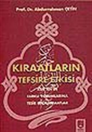 Kıraatların Tefsire Etkisi/Kur'an'ın Farklı Yorumlarına Tesir Eden Kıraatlar
