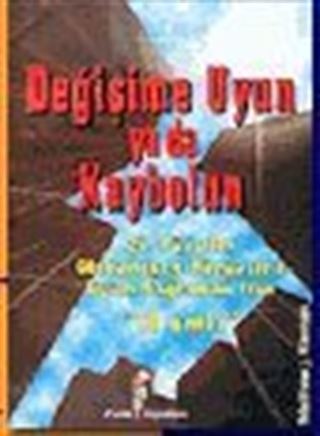 Değişime Uyun ya da Yok Olun