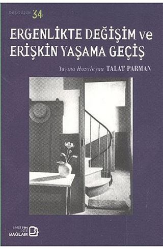 Ergenlikte Değişim ve Erişkin Yaşama Geçiş