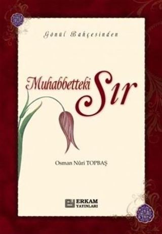 Gönül Bahçesinden Muhabbetteki Sır