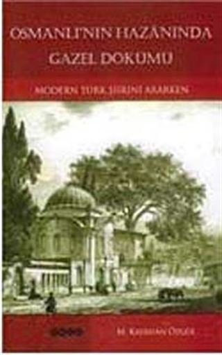 Osmanlı'nın Hazanında Gazel Dökümü