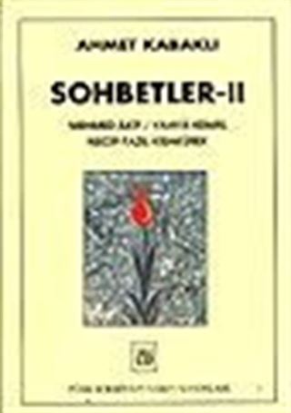 Sohbetler 2/ Mehmed Akif / Yahya Kemal / Necip Fazıl Kısakürek