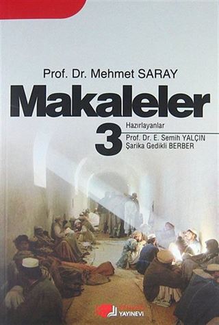 Makaleler 3 / Prof.Dr. Mehmet Saray