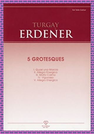 Turgay Erdener - 5 Grotesques