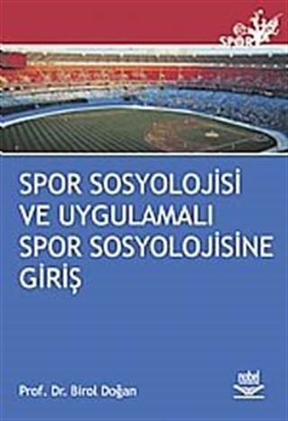 Spor Sosyolojisi ve Uygulamalı Spor Sosyolojisine Giriş