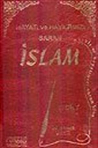 Hayatınızı ve Hayatımızı Saran İslam (3 Cilt)