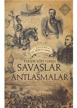 Tarihe Yön Veren Savaşlar ve Antlaşmalar