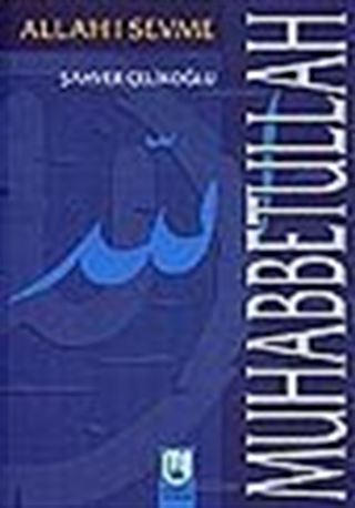 Muhabbetullah/Allah'ı Sevme