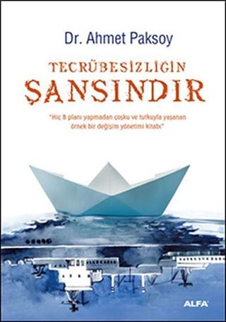 Tecrübesizliğin Şansındır
