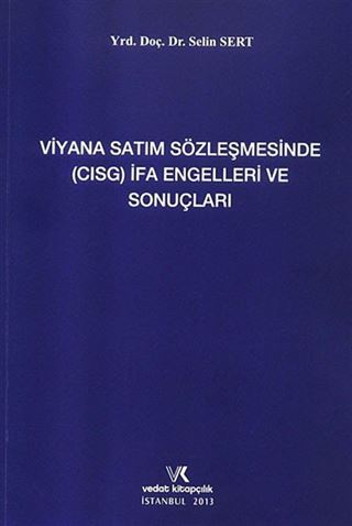 Viyana Satım Sözleşmesinde (CISG) İfa Engelleri ve Sonuçları