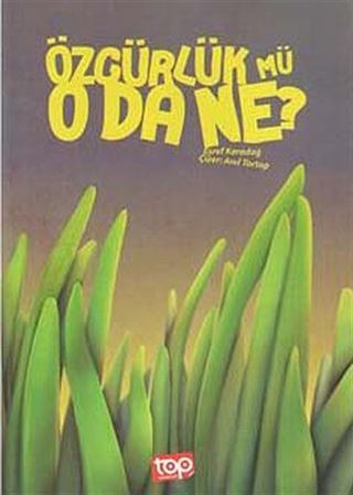 Özgürlük mü O da ne?