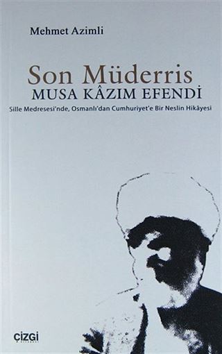 Son Müderris - Musa Kazım Efendi