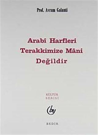 Arabi Harfleri Terakkimize Mani Değildir