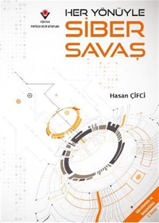 Her Yönüyle Siber Savaş