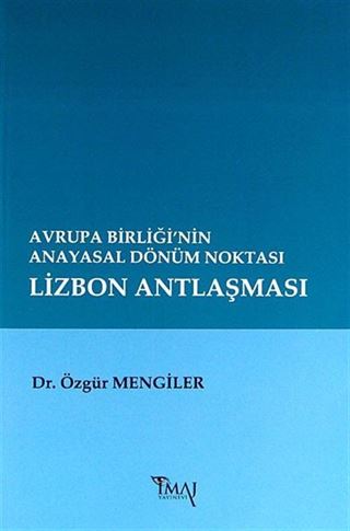 Avrupa Birliği'nin Anayasal Dönüm Noktası Lizbon Antlaşması