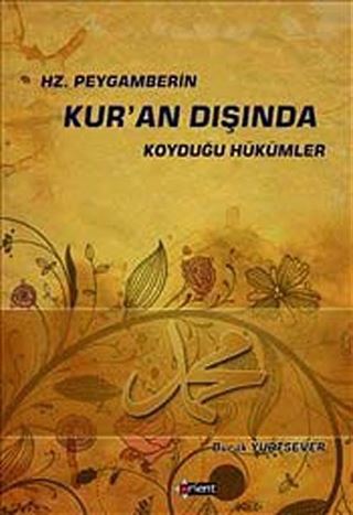 Hz. Peygamberin Kur'an Dışında Koyduğu Hükümler