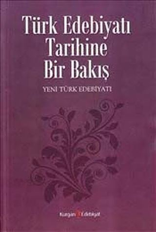 Türk Edebiyatı Tarihine Bir Bakış / Yeni Türk Edebiyatı