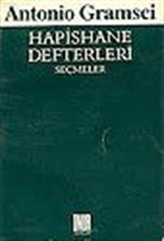 Hapishane Defterleri/ Tarih, Politika, Felsefe ve Kültür Sorunları Üzerine Seçme Metinler