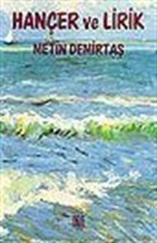 Hançer ve Lirik/ Seçme Şiirler Yeni Şiirler 1959-1983