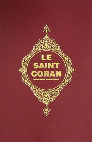 Le Saint Coran (Kur'an-ı Kerim ve Açıklamalı Meali-Fransızca)