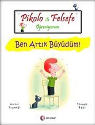 Pikolo ile Felsefe Öğreniyorum / Ben Artık Büyüdüm
