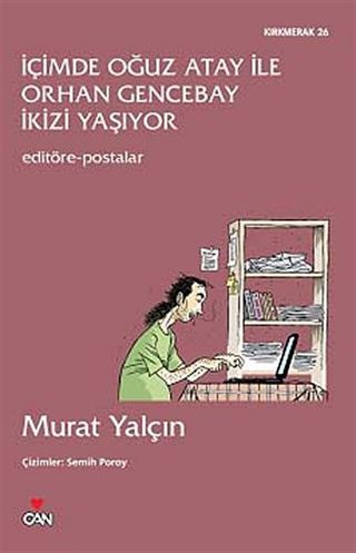 İçimde Oğuz Atay ile Orhan Gencebay İkizi Yaşıyor