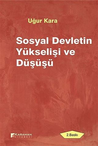 Sosyal Devletin Yükselişi ve Düşüşü