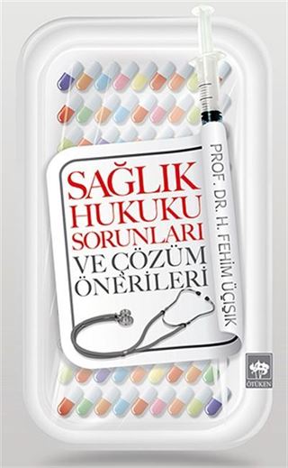 Sağlık Hukuku Sorunları ve Çözüm Önerileri