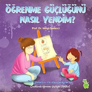 Öğrenme Güçlüğünü Nasıl Yendim? / Duygularım ve Davranışlarım