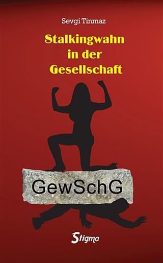 Stalkingwahn in der Gesellschaft