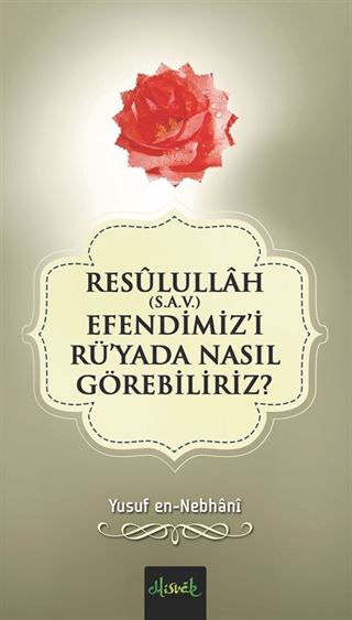 Resullullah (s.a.v.) Efendimiz'i Rü'yada Nasıl Görebiliriz?