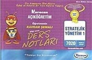 AÖF Öğretmenin Kavram Şemalı Ders Notları Stratejik Yönetim 1 (Kod:7020)