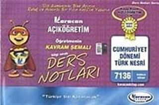 AÖF Öğretmenin Kavram Şemalı Ders Notları Cumhuriyet Dönemi Türk Nesri (Kod:7136)