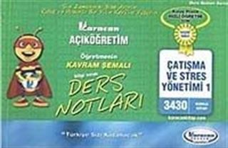 AÖF Öğretmenin Kavram Şemalı Ders Notları Çatışma ve Stres Yönetimi 1 (Kod:3430)