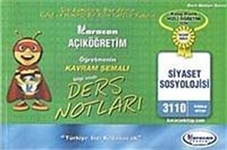 AÖF Öğretmenin Kavram Şemalı Ders Notları Siyaset Sosyolojisi (Kod:3110)
