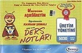 AÖF Öğretmenin Kavram Şemalı Ders Notları Üretim Yönetimi (Kod:5030)