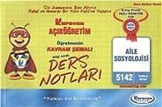 AÖF Öğretmenin Kavram Şemalı Ders Notları Aile Sosyolojisi (Kod:5142)