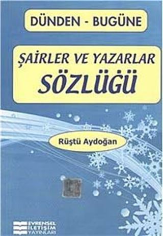 Dünden-Bugüne Şairler ve Yazarlar Sözlüğü