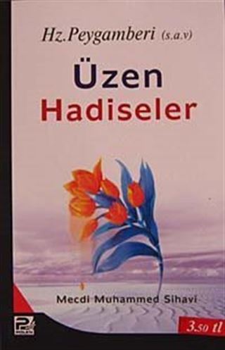 Hz.Peygamberi (s.a.v) Üzen Hadiseler