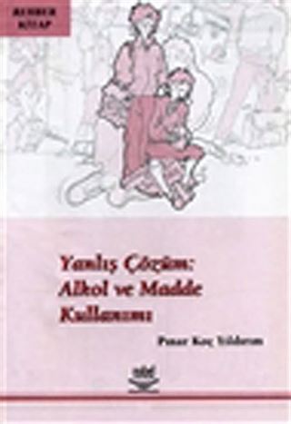 Yanlış Çözüm: Alkol ve Madde Kullanımı