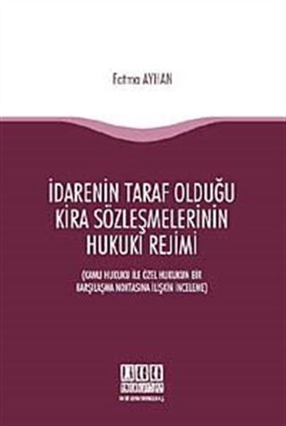 İdarenin Taraf Olduğu Kira Sözleşmelerinin Hukuki Rejimi